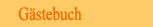 Tragen Sie einen Beitrag in Unser Gästebuch ein!